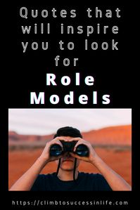 Role Models can inspire you to achieve success in life. This video is collection of best quotes on Role Models. Go find your role model. If you do not find at lease strive to be a role model yourself #rolemodels, #rolemodelquotes, #climbtosuccessinlife, #successinlife