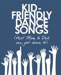 Let’s get this party started. Our Top 10 favorite kid-friendly dance songs at the moment that will make Mom and Dad want to dance too! Check out this Spotify playlist.