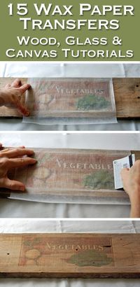 15 Wax Paper Transfer Tutorials to Wood, Glass & Canvas - Big DIY Ideas | Transfer crafts, Wax paper transfers, Photo transfer