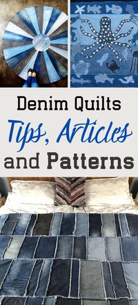 Denim Quilts , Tips, Articles and Patterns on making quilts using upcycled Denim jeans.