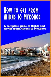 Mykonos Greece: How to get from Athens to Mykonos - Complete Travel Guide #mykonos #athens #greece #mykonosgreece #greecetravel #travel #islandhopping #greekislands #destinations #traveldestinations