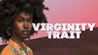 VIRGINITY TRAIT v1.2 - DOWNLOAD (Contains Override) | Patreon