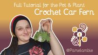 Crochet Car Fern Plant Full Length Tutorial