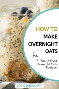 15 Easy Overnight Oats Recipes For A Healthy Breakfast | LoriGeurin.com