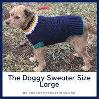 The Doggy Sweater Size Small Crochet Pattern - Crochet it Creations