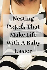 Nesting Projects That Make Life With A Baby Easier