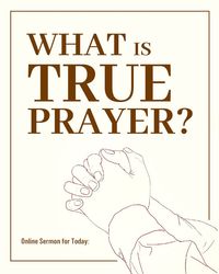 Make True Prayers to God, and He Will Listen and Help You
At any time, we cannot quit praying just as fish cannot leave the water. Do you know how to pray truly and effectively?
Click on the blue link and read God’s words to find the way.