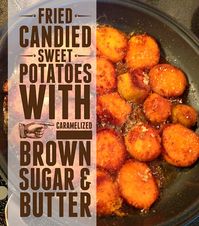 Dishfunctional Designs: Fried Candied Sweet Potatoes With Caramelized Brown Sugar and Butter