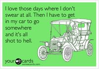 Every. Day. Someecard ~ Road Rage ~ Swearing