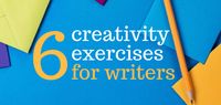 Feeling less than inspired? These six easy writing exercises will build core strength in your creative muscles, and they won't take up much of your time.