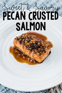 Pecan Crusted Salmon - Jordan Jean