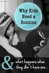 Parenting: Why Kids Need A Routine -- And what happens when they don't have one. A MUST READ for Moms trying to create balance and happiness at home!