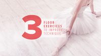 Three Floor Exercises to Improve Technique | The Ballet Source - The Ballet Source