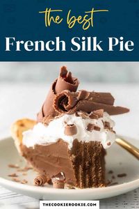 French Silk Pie is my all-time favorite pie recipe. This Chocolate Silk Pie is an easy version of a classic holiday favorite! #thecookierookie #frenchsilkpie #pie #holidayrecipes #pie #dessertrecipes