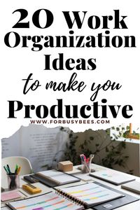 These 20 Ways to stay organized at work. Want to know How to be organized at work? They are work organization ideas productivity, office manager organization, how to be organized at work, work organization Tips, Office organization at work, how to organize office at work