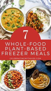 7 Easy Whole-Food Plant-Based Freezer Meals for Busy Lives https://celebratingwithkids.com/whole-food-plant-based-freezer-meals/