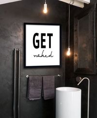 This listing is for a DIGITAL FILE of a printable Get Naked poster in black. Available in 6 sizes, please choose from the drop down box on the top right