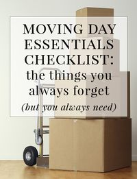 A Moving Day Checklist: the things you always forget (but you always need)