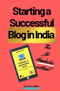 Starting a Successful Blog in India:The No Headache method #blogging #blogginginIndia #Blog #writing #selfhelp