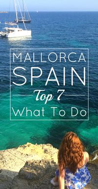 Top 7: What To Do In Mallorca, Spain — Page by Paige