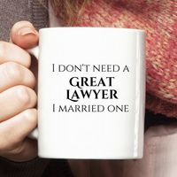 A great gift for a great lawyer, especially if you're married to them. For the lawyer in the family, be it the husband or wife, here's a great mug gift for a great lawyer. Be proud of your partner and show them that you love them for who they are and what they do. And with them around you'll never have to worry about the law again! - High quality mug makes the perfect gift for everyone.  - Printed on only the highest quality mugs. The print will never fade no matter how many times it is washed.