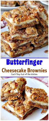 Butterfinger Cheesecake Brownies – Can't Stay Out of the Kitchen