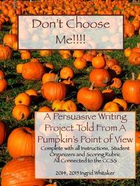 Pumpkin Writing * Halloween Writing * Fall Activities * An Opinion From A Pumpkin's Point of View.  It's that time of year, Halloween, and like turkeys at Thanksgiving, pumpkins are desperately hoping not to be chosen for carving! This all inclusive, fully scaffolded writing project harnesses the fun of Halloween and turns it into a persuasive writing piece told from a pumpkin's point of view.