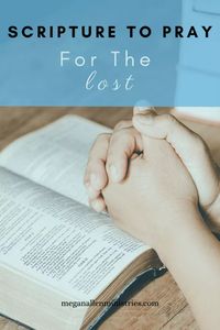 Scriptures to Pray for the Lost - Megan Allen Ministries