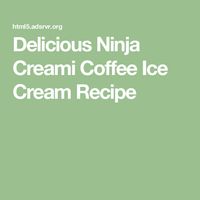 Delicious Ninja Creami Coffee Ice Cream Recipe