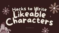 If you want your character to come across as likeable to your readers, you might be wondering what you can do to stack the deck in their favour. Not all characters need to be likeable, but if that’s what you’re going for, these hacks can help you out.   Save the Cat It’s a screenwriting trick that says the hero should