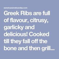 Greek Ribs are full of flavour, citrusy, garlicky and delicious! Cooked till they fall off the bone and then grilled to perfection!