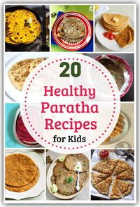 No more complaints of repeating dishes for dinner anymore - here are 20 healthy paratha recipes for kids, one for each week day of the month!