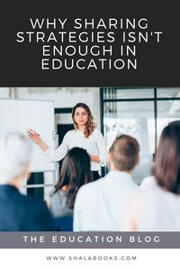 Sharing a strategy versus sharing a plan of action are two very different things, and talking about one without the other is where many of the problems in education stem from. Learn the reasons why and solutions for moving forward. #teachingstrategies #educationalstrategies #planofaction