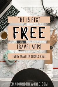 The Best Free Apps Every Traveler Needs For Their Next Trip | Em Around the World #travelfrases