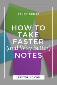 Do you fall behind in class while taking notes? Or are your notes just not that useful? Get tips to not only take faster notes, but also better notes!  | #notetaking #studyskills via @lptutoring