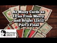 As Many Cards as I Can Merry and Bright 12x12 PART 3 Final - YouTube