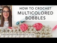 How to crochet Multicolored Bobbles - YouTube