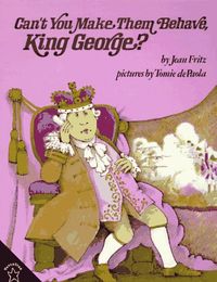 Can't You Make Them Behave, King George? by Jean Fritz http://www.amazon.com/dp/0698114027/ref=cm_sw_r_pi_dp_7urMtb1X2SSZ3EYH