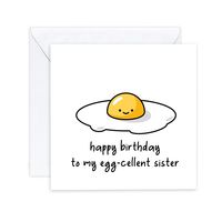 "Sister Birthday Card, Happy Birthday To My Egg-Cellent Sister Excellent Sis Funny Birthday Card, Joke Card, Sister Birthday Card Fun Text on front of card: Happy Birthday to my egg-cellent Sister MULTI-BUY OFFER - Add 3 cards or more to your basket, and when you checkout enter the offer code \"TAKE3\" and you'll get 10% off your order CARD DETAILS: - Premium White Card (300gsm) and White Envelope (120gsm)  - Size Approx 6x6 inches - Cards will be left blank unless opted for a printed message in