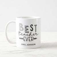 Cute and stylish "Best Teacher Ever" mug. Featuring a pencil with the quote in a lovely black and white typography, you can personalize the mug with your favorite teacher's name. Makes for a great gift for teacher appreciation, end of the year, Christmas, or just because.