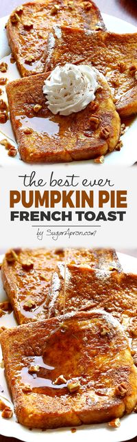 Pumpkin Pie French Toast - Sugar Apron