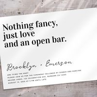 Invite friends and family to join you for your wedding celebrations with this funny wedding invitation. The text reads "Nothing fancy just love and an open bar"