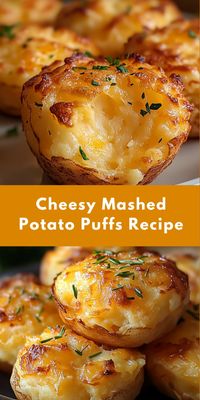 Golden, fluffy, and loaded with cheese, these mashed potato puffs are the ultimate savory treat!  Ingredients:  2 cups mashed potatoes 1/2 cup shredded cheddar cheese 1/4 cup grated Parmesan cheese 2 large eggs 1/4 cup milk 1/4 cup chopped green onions Salt and pepper to taste Directions:  Preheat oven to 375°F. Grease a muffin tin. In a bowl, combine mashed potatoes, cheddar, Parmesan, eggs, milk, green onions, salt, and pepper. Mix well. Spoon the mixture into the muffin tin, filling each cup 3/4 full. Bake for 20-25 mins until golden and puffed. Cool slightly before serving. Prep Time: 15 mins Calories: 120 per puff