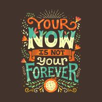 Check out this awesome 'Your+now+is+not+your+forever' design on @TeePublic!