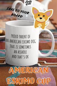 The funny gift for American Eskimo dog mom or dog dad. The cup is appropriate as a Christmas gift, birthday gift, or new dog owner gift. The American Eskimo dog lover will be very happy with this present.#doglovergift #dogownergift #giftfordogowner #giftfordoglover #americaneskimodog