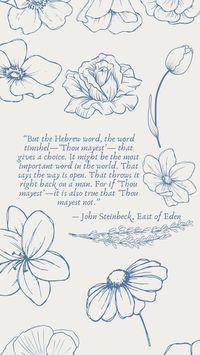 east of eden by john steinbeck wallpaper “timshel” quote with sketched blue flowers