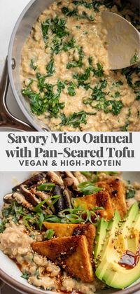 This vegan savory oatmeal is cooked in a umami rich miso broth and served with seasoned pan-seared tofu for extra protein. Easy to make and great for meal prep.