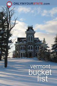 Travel | Vermont | Attractions | Sites | Explore | Unique | Things To Do | Activities | Bucket List