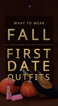 Brunette from Wall Street presents first date outfits for fall season • first date • date outfits • Visit Brunette from Wall Street to see 5 fashion trends you don't want to miss on the first date this fall.