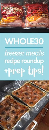 Lindsay’s Tips for Prepping Whole30 Freezer Meals